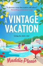 A Vintage Vacation: The BRAND NEW perfect feel-good summer read from Maddie Please for 2023