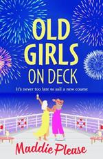 Old Girls on Deck: A BRAND NEW uplifting, heart-warming read from BESTSELLER Maddie Please for summer 2024