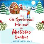 The Gingerbread House in Mistletoe Gardens