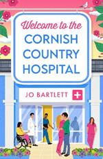 Welcome To The Cornish Country Hospital: The start of a BRAND NEW emotional series from the bestselling author of The Cornish Midwife, Jo Bartlett for 2024