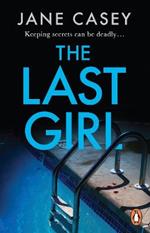 The Last Girl: The gripping detective crime thriller from the bestselling author