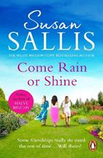 Come Rain Or Shine: a poignant and unforgettable story of close female friendship set amongst the Malvern Hills by bestselling author Susan Sallis