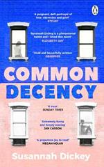 Common Decency: A dark, intimate novel of love, grief and obsession