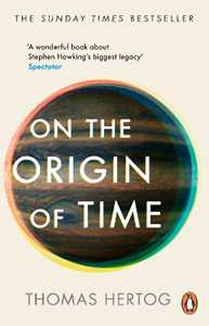 Libro in inglese On the Origin of Time Thomas Hertog