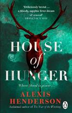 House of Hunger: the shiver-inducing, skin-prickling, mouth-watering feast of a Gothic novel