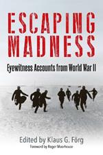 Escaping Madness: Eyewitness Accounts from World War II