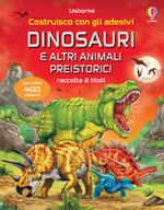 Dinosauri e altri animali preistorici. Con adesivi