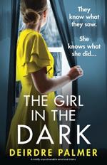 The Girl in the Dark: A totally gripping psychological thriller