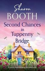 Second Chances in Tuppenny Bridge: A totally heartwarming feel-good read