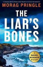 The Liar's Bones: A completely unputdownable crime thriller set in the Scottish Highlands