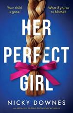 Her Perfect Gir: An absolutely gripping psychological thriller