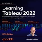 Learning Tableau 2022 - Fifth Edition