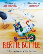 Bertie Bottle: The Problem with Litter