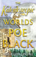 The Kaleidoscopic Worlds of Poe Black: The Dark Energy