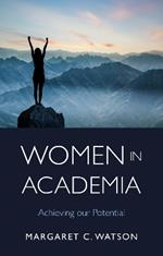 Women in Academia: Achieving Our Potential