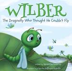 Wilber, the Dragonfly Who Thought He Couldn’t Fly