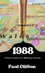 1988: A Poetic Diary of a Wrexham Author