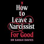 How to Leave a Narcissist ... For Good