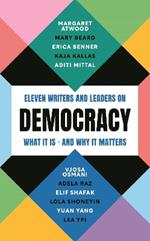 Democracy: Eleven writers and leaders on what it is – and why it matters