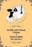 Health and climate change a Human right perspective