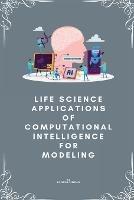 Life science applications of computational intelligence for modelling