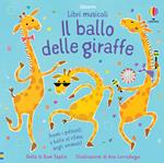 Il ballo delle giraffe. Ediz. a colori