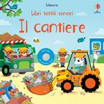 Il cantiere. Ediz. a colori