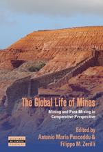 The Global Life of Mines: Mining and Post-Mining in Comparative Perspective