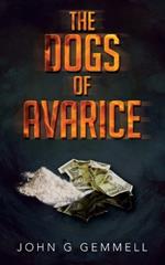 The Dogs of Avarice