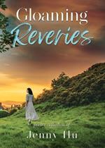 Gloaming Reveries: Poetry Collection