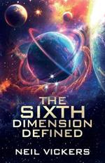 The Sixth Dimension Defined
