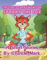 The Topsy Turvy World of Sparky the Fox