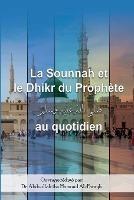 La Sounnah et le Dhikr du Prophete au quotidien