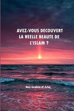 Avez-vous decouvert La reelle beaute de l'Islam