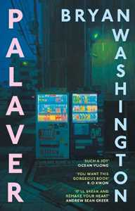 Libro in inglese Palaver: Set in Japan, the gorgeous novel that will "break and remake your heart" Bryan Washington
