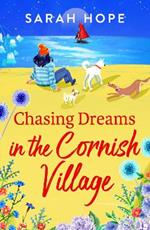 Chasing Dreams at Wagging Tails Dogs' Home: An uplifting romance from Sarah Hope, author of the Cornish Bakery series