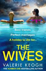 The Wives: A BRAND NEW deliciously shocking thriller from Valerie Keogh for 2024