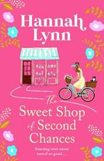 The Sweet Shop of Second Chances: The perfect summer read from Hannah Lynn for 2023