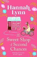 The Sweet Shop of Second Chances: The perfect summer read from Hannah Lynn for 2023