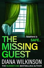 The Missing Guest: A BRAND NEW gripping psychological thriller from Diana Wilkinson for 2023
