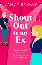 Shout Out To My Ex: A BRAND NEW completely hilarious, enemies to lovers romantic comedy from Sandy Barker for 2024