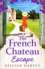 The French Chateau Escape: A gorgeous, escapist read from Gillian Harvey