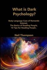 What is Dark Psychology?: Body Language Cues of Romantic Interest, The Basics of Reading People, 10 Tips for Reading People