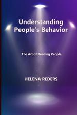 Understanding People's Behavior: The Art of Reading People