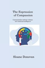 The Expression of Compassion: Communication without violence and emotional intelligence
