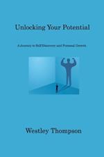 Unlocking Your Potential: A Journey to Self-Discovery and Personal Growth