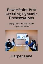 PowerPoint Pro: Engage Your Audience with Impactful Slides