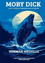 Moby-Dick: Delve into Herman Melville's intricately detailed world of whaling, where each page sparks curiosity and philosophical reflection, showcasing a unique narrative that stands as a pinnacle of literary originality.