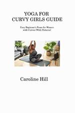 Yoga for Curvy Girls Guide: Easy Beginner's Poses for Women with Curves (With Pictures)