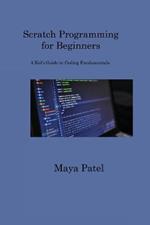 Scratch Programming for Beginners: A Kid's Guide to Coding Fundamentals